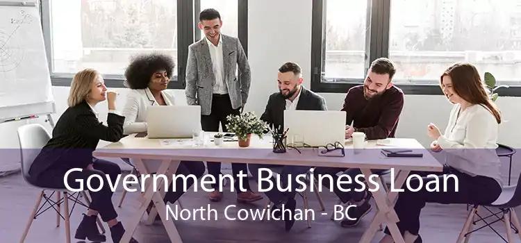 Government Business Loan North Cowichan - BC