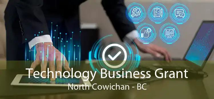 Technology Business Grant North Cowichan - BC